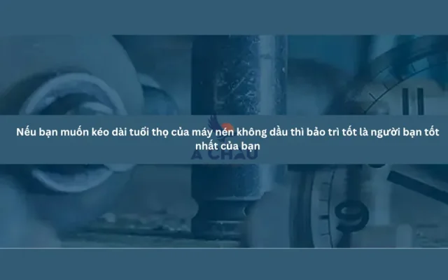 Tuổi thọ của máy nén ít dầu